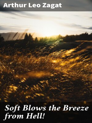 cover image of Soft Blows the Breeze from Hell!